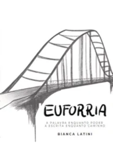 Euforria - A palavra enquanto poder, A escrita enquanto caminho